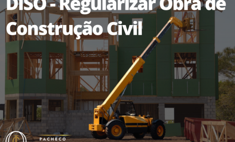 DISO - Regularizar Obra de Construção Civil